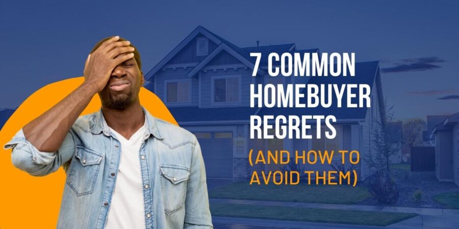 7 Common Homebuyer Regrets
