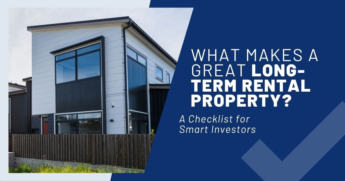 What Makes a Great Long-Term Rental Property A Checklist for Smart Investors